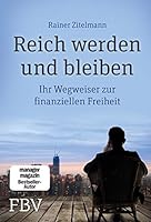 Reich werden und bleiben: Ihr Wegweiser zur finanziellen Freiheit 3898799204 Book Cover