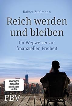 Hardcover Reich werden und bleiben: Ihr Wegweiser zur finanziellen Freiheit [German] Book