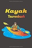  Kayak Tourenbuch: Kayak Tagebuch zum selberschreiben mit Vordruck I Platz für 55 Touren I Motiv: Kajakfahrer