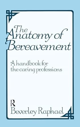 The Anatomy of Bereavement: A Handbook for the Caring Professions book cover