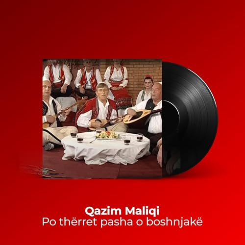 Écouter Po thërret pasha o boshnjakë par Qazim Maliqi sur Amazon Music ...