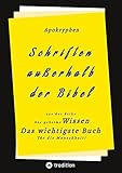 Apokryphen - Schriften außerhalb der Bibel: Das geheime Wissen Das wichtigste Buch für die Menschheit! - Herausgeber Übersetzer: Hermann Menge, Paul Riessler 