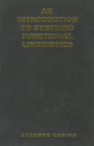 An Introduction to Systemic Functional Linguistics : Eggins, Suzanne ...