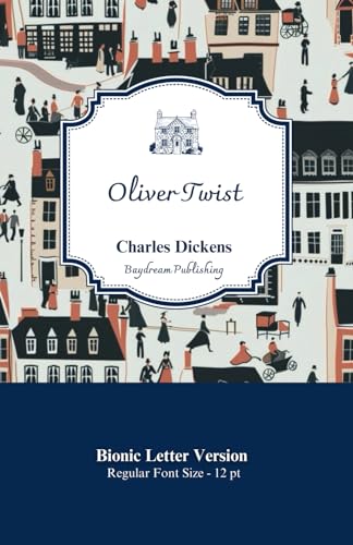 Oliver Twist: Bionic Letter Version - 12pt