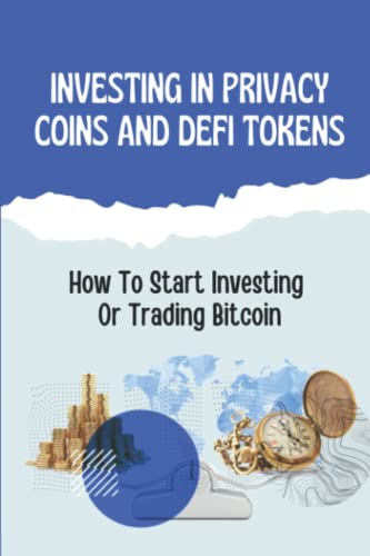 Investing In Privacy Coins And Defi Tokens: How To Start