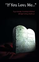 If You Love Me: Experiencing Friendship with God Through Loving Obedience 1519785755 Book Cover
