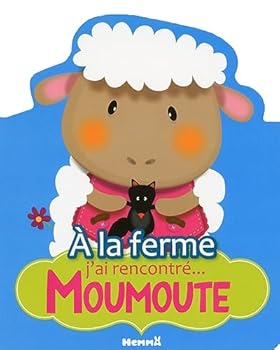 Paperback A la ferme j'ai rencontré... Moumoute [French] Book