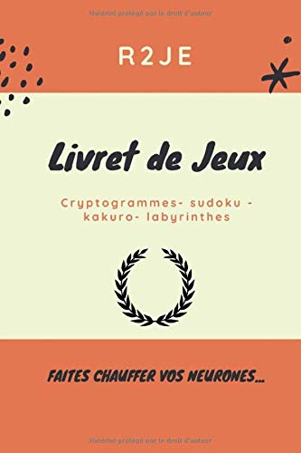 Télécharger Livret de Jeux: Cryptogrammes, Sudoku, Kakuro, Labyrinthes | format 6 x 9 po, 15.24 cm x 22.86 cm, 1 Gratuit
