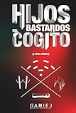 torrecillas  HIJOS BASTARDOS DEL CÓGITO Y OTROS RELATOS