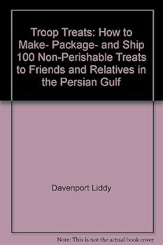 Paperback Troop treats: How to make, package, and ship 100 non-perishable treats to friends and relatives in the Persian Gulf Book