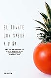 El tomate con sabor a piña. Un claro análisis sobre los efectos negativos de los aditivos presentes en nuestra dieta (SIN COLECCION)