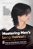 Mastering Men's Long Haircuts: 8 Step-by-Step Barber Tutorials. Essential Shapes & Cutting...