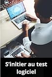S'initier au test logiciel