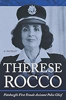 Therese Rocco: Pittsburgh's First Female Assistant Police Chief 1633851842 Book Cover