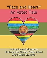 Face and Heart: An Aztec Tale 1793327033 Book Cover