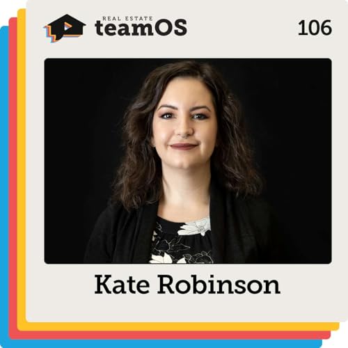Going All In with One Builder to Grow Your Real Estate Team with Kate Robinson | Ep 106