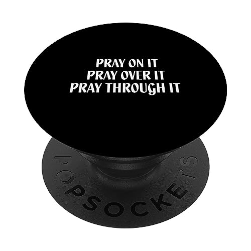 Pray On It Pray Over It Pray Through It - Christian Straight PopSockets Swappable PopGrip, Black