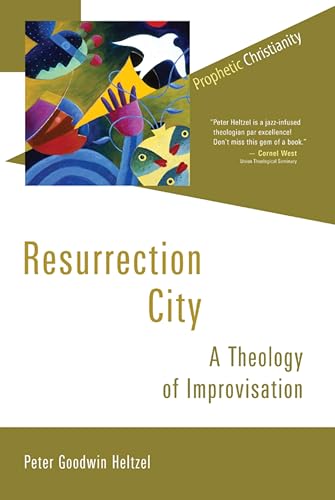 Resurrection City: A Theology of Improvisation (Prophetic Christianity (PC))
