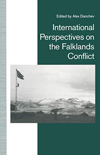 International Perspectives on the Falklands Conflict: A Matter of Life and Death (St Antony's Series)