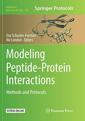 Modeling Peptide-Protein Interactions: Methods and Protocols (Molecular Biology 1561)