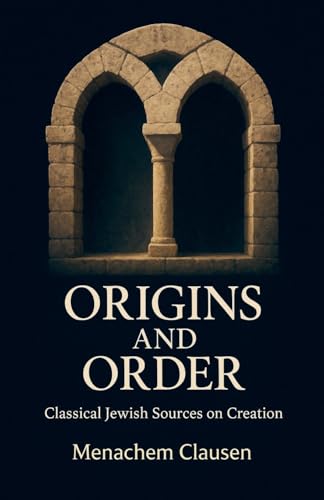 Origins and Order: Classical Jewish Sources on ... B0FXLYV3VN Book Cover