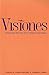 Visiones: Perspectivas literarias de la realidad hispana