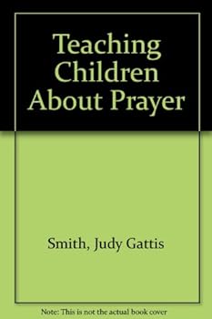 Paperback Teaching Children About Prayer Book