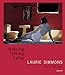 Laurie Simmons: Walking, Talking, Lying