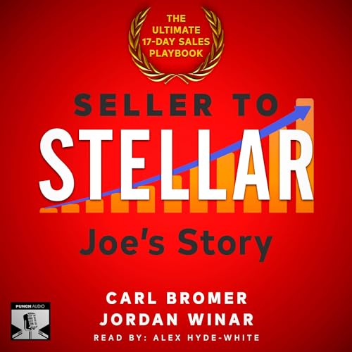 Seller to Stellar: Joe&amp;rsquo;s Story by Carl Bromer, Jordan Winar episode artwork