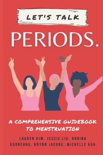 Let'S Talk Periods.: A Comprehensive Guidebook To Menstruation