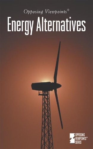 Opposing Viewpoints Series - Energy Alternatives (hardcover edition)