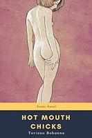 Hot Mouth Chicks: Erotic Novel 1720606587 Book Cover