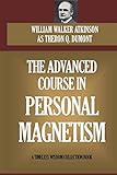 The Advanced Course In Personal Magnetism