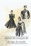  carnet de croquis de design de mode: Brochure de design de mode pour les créateurs et les jeunes