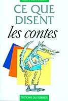 Ce que disent les contes 2732034193 Book Cover