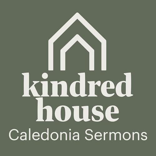 Kinded House Caledonia Sermons | Spiritual Growth, Church Online, Scripture-Based, Nondenominational Titelbild