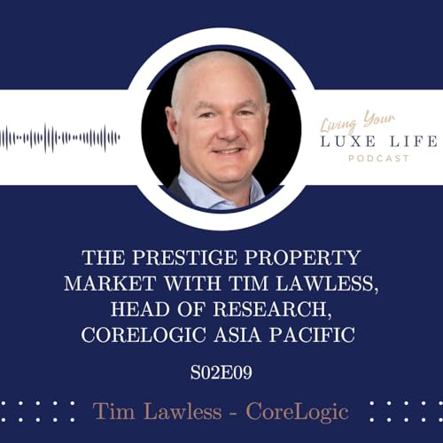 The Prestige Property Market with Tim Lawless, Head of Research, Corelogic Asia Pacific