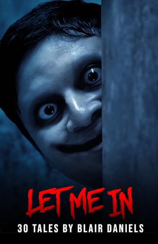 Let Me In: 30 Tales of Terror