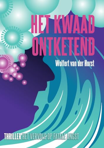 Het kwaad ontketend (Thriller over complotdenkers en hun wereld Book 2) (Dutch Edition)
