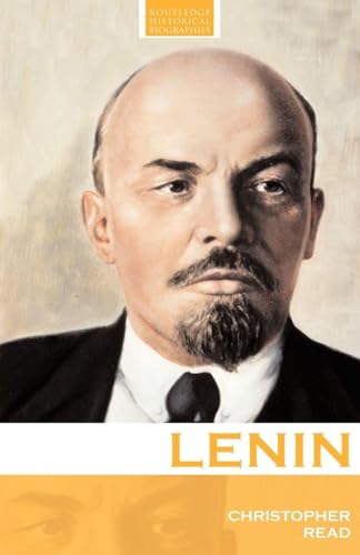 Lenin: A Revolutionary Life (Routledge Historical Biographies)