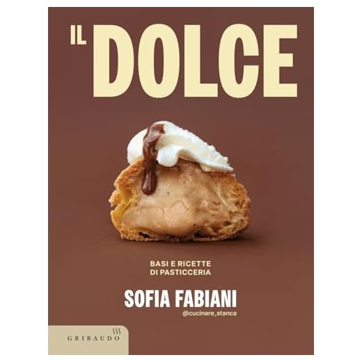 Il dolce. Basi e ricette di pasticceria