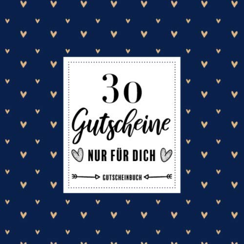 Gutscheinbuch - 30 Gutscheine nur f&uuml;r dich: Gutscheinbuch zum selbst ausf&uuml;llen und verschenken - Geschenk Hochzeitstag, Paare, Beste Freundin - ca. 13x13 cm - gl&auml;nzendes Softcover