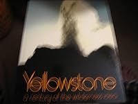 Yellowstone: a Century of the Wilderness Idea [By] Ann and Myron Sutton. Photos. by Charles Steinhacker and Others B000O6EDS0 Book Cover