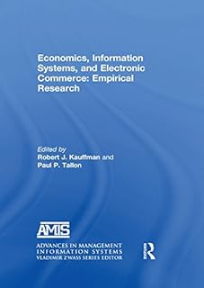 Economics, Information Systems, and Electronic Commerce: Empirical Research (English Edition)