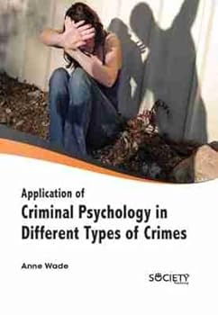 Hardcover Application of Criminal Psychology in Different Types of Crimes Book