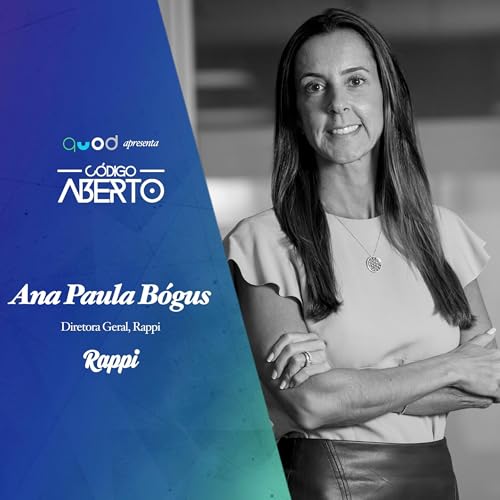 Ana Paula B&oacute;gus, Diretora Geral, Rappi Podcast Por  arte de portada