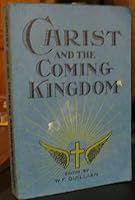 Christ and the Coming Kingdom B003TZB4J4 Book Cover