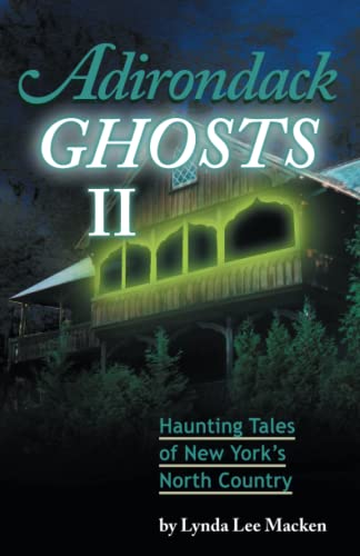Adirondack Ghosts Ii: Haunting Tales Of New York's North Country #TOP2