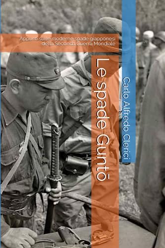 Le spade Gunto: Appunti sulle moderne spade giapponesi della Seconda Guerra Mondiale