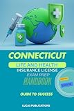  CONNECTICUT LIFE AND HEALTH INSURANCE LICENSE EXAM PREP HANDBOOK : GUIDE TO SUCCESS (English Edition)
